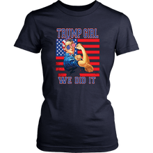 Load image into Gallery viewer, Trump Girl Shirt Women for Trump Shirt Trump Girl We Did It T-Shirt Trump Supporter Gift Shirt