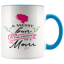 Load image into Gallery viewer, Gift Mug For Moms  A Messy Bun Is The Crown Of A Mom Gift Mug Multi Color Mug for Mom