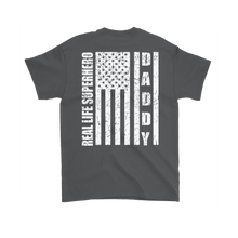Load image into Gallery viewer, Dad Shirts Real Life Super Hero Shirt Daddy Flag Shirt Gift Shirt for Dads Gift Shirt for Father's Day