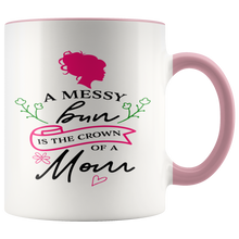 Load image into Gallery viewer, Gift Mug For Moms  A Messy Bun Is The Crown Of A Mom Gift Mug Multi Color Mug for Mom