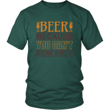 Load image into Gallery viewer, Beer Because You Can't Drink Bacon T-Shirt