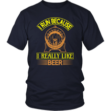 Load image into Gallery viewer, I Run Because I Really Like Beer T-Shirt