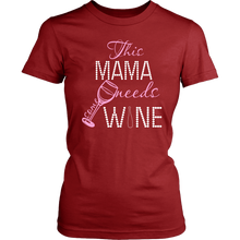 Load image into Gallery viewer, Funny Women's Wine Shirt This Mama Needs Some Wine Shirt Funny Mom T Shirt