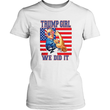 Load image into Gallery viewer, Trump Girl Shirt Women for Trump Shirt Trump Girl We Did It T-Shirt Trump Supporter Gift Shirt