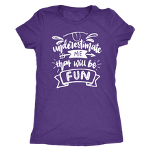 Load image into Gallery viewer, Underestimate Me That Will Be Fun T-Shirt