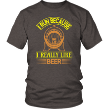 Load image into Gallery viewer, I Run Because I Really Like Beer T-Shirt