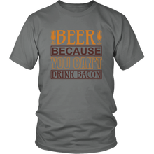 Load image into Gallery viewer, Beer Because You Can't Drink Bacon T-Shirt