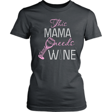 Load image into Gallery viewer, Funny Women's Wine Shirt This Mama Needs Some Wine Shirt Funny Mom T Shirt