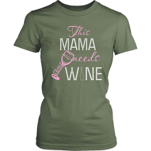 Load image into Gallery viewer, Funny Women's Wine Shirt This Mama Needs Some Wine Shirt Funny Mom T Shirt