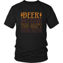 Load image into Gallery viewer, Beer Because You Can't Drink Bacon T-Shirt