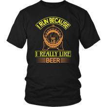 Load image into Gallery viewer, I Run Because I Really Like Beer T-Shirt
