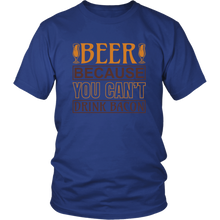 Load image into Gallery viewer, Beer Because You Can't Drink Bacon T-Shirt