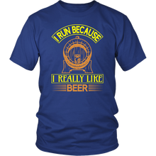 Load image into Gallery viewer, I Run Because I Really Like Beer T-Shirt