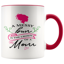 Load image into Gallery viewer, Gift Mug For Moms  A Messy Bun Is The Crown Of A Mom Gift Mug Multi Color Mug for Mom