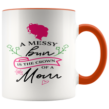 Load image into Gallery viewer, Gift Mug For Moms  A Messy Bun Is The Crown Of A Mom Gift Mug Multi Color Mug for Mom