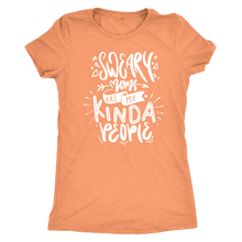 Load image into Gallery viewer, Sweary Moms are my Kind of People T-Shirt Mom Shirt