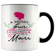 Load image into Gallery viewer, Gift Mug For Moms  A Messy Bun Is The Crown Of A Mom Gift Mug Multi Color Mug for Mom