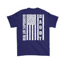 Load image into Gallery viewer, Dad Shirts Real Life Super Hero Shirt Daddy Flag Shirt Gift Shirt for Dads Gift Shirt for Father's Day